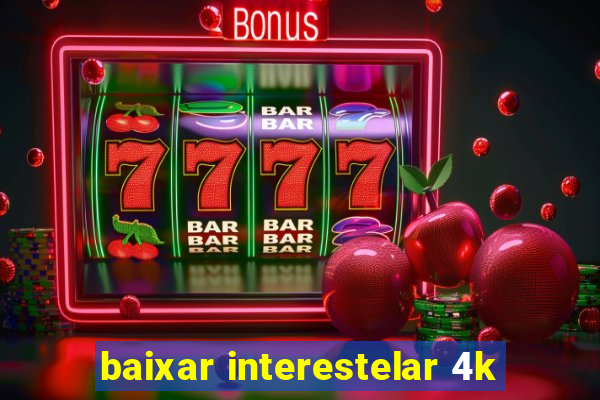 baixar interestelar 4k